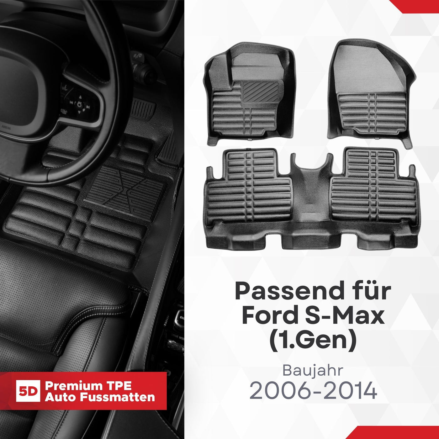 5D Premium Auto Fussmatten für Ford S-Max (I.Gen) 2006-2015