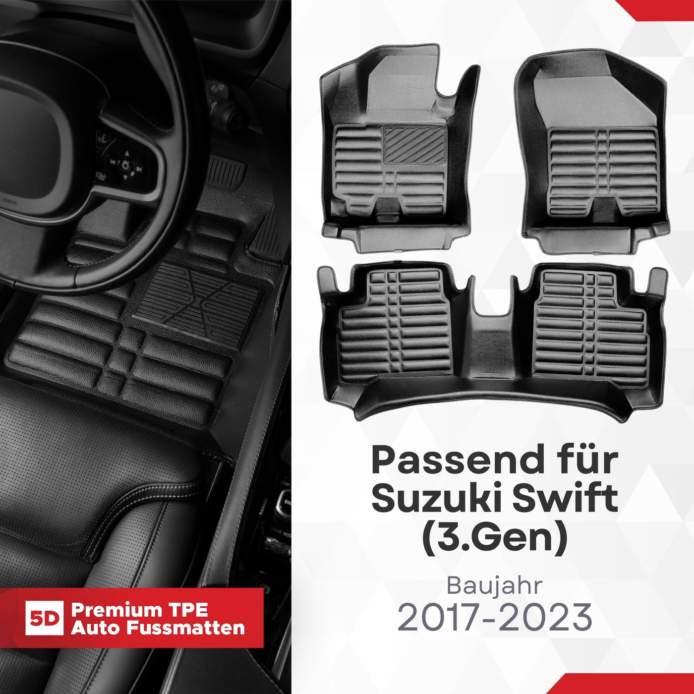 5D Premium Auto Fussmatten TPE Set passend für Suzuki Swift (3.Gen) Baujahr 2017-2023