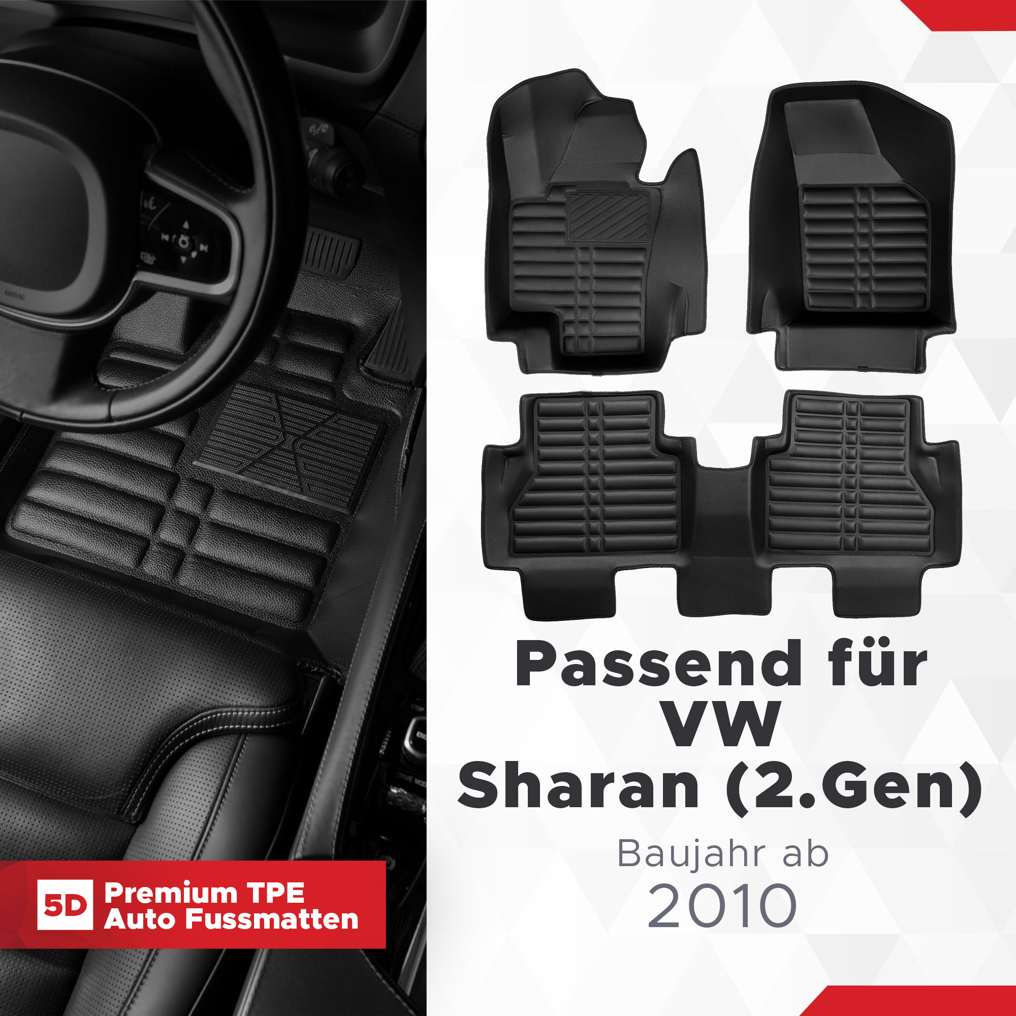 5D VW Sharan (2.Gen) für 5 und 7 Sitze Fussmatten Bj ab 2010 TPE
