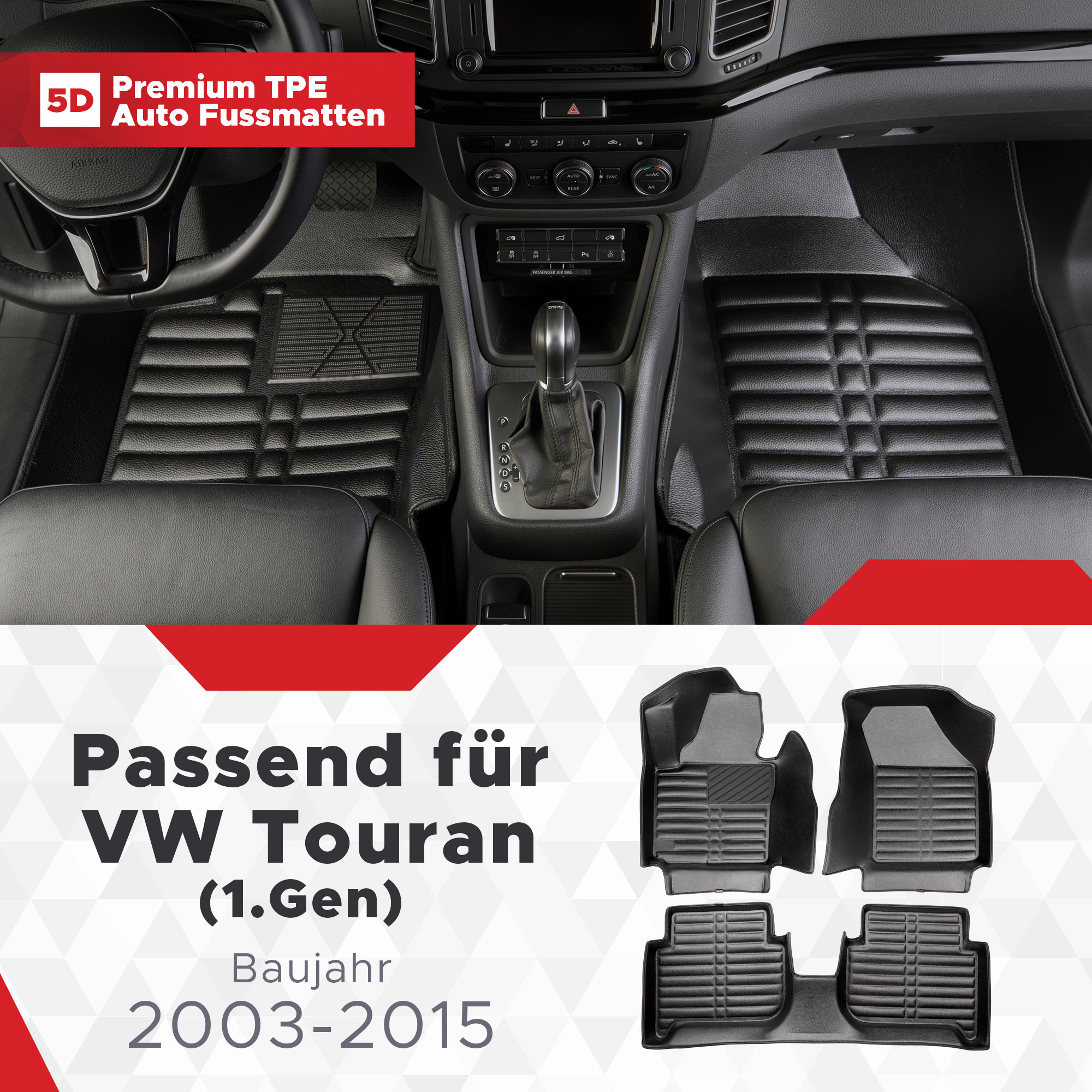 VW (1.Gen) 2003-2015 Bj Touran TPE 5D Fussmatten