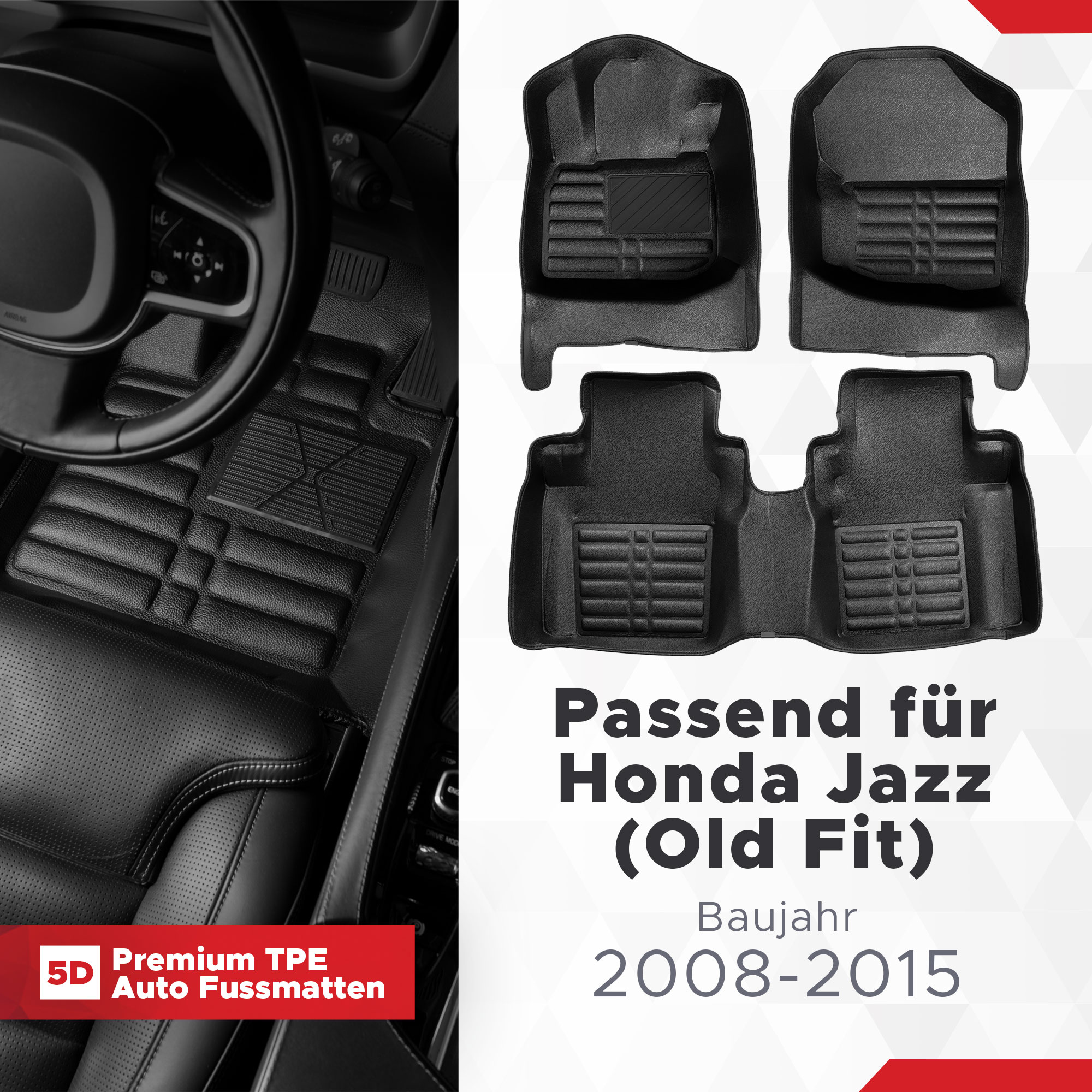 5D Premium Auto Fussmatten TPE Set passend für Honda Jazz ( Old Fit )  Baujahr 2008-2015
